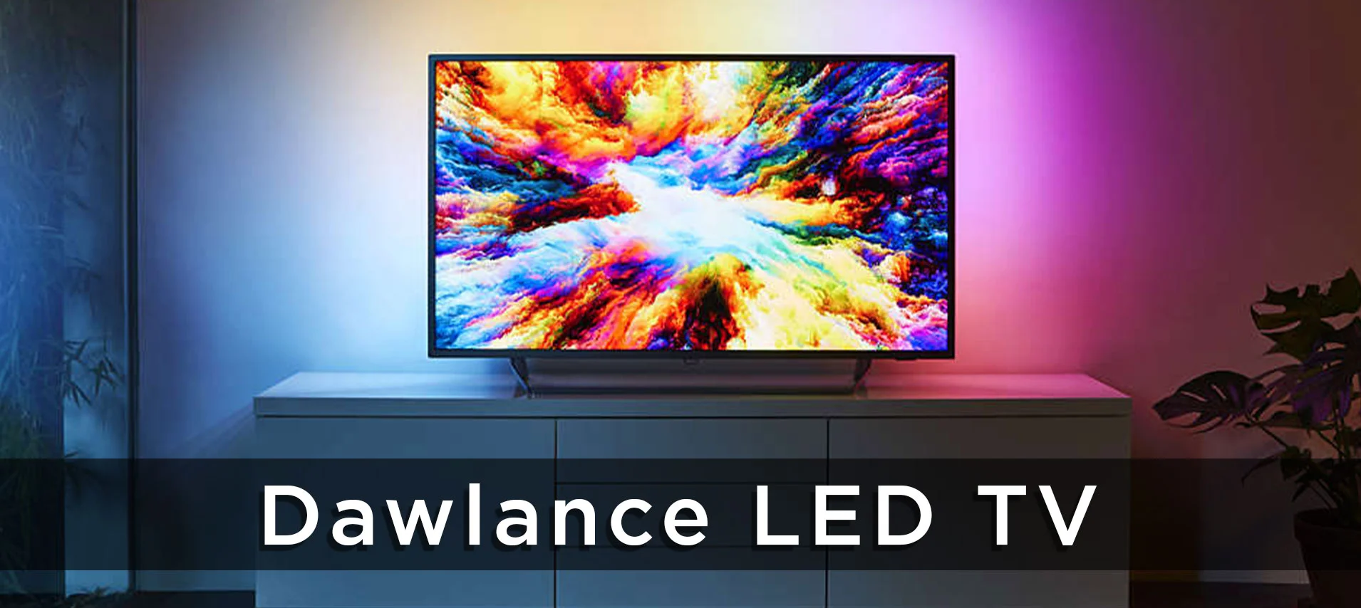 Dawlance LED TV Price in Pakistan