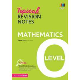 Topical Revision Notes For O Level Mathematics By Xander Yun