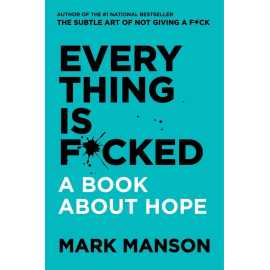 Everythings Is Fucked - Motivational Book By Mark Manson