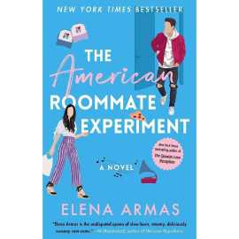 The American Roommate Experiment - Novel by Elena Armas