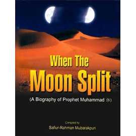 When the Moon Split - A biography of Prophet Muhammad By JOEL PLATA