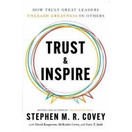 Trust and Inspire - Novel By Stephen M. R. Covey