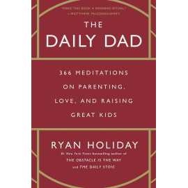 The Daily Dad - Great Novel By Ryan Holiday