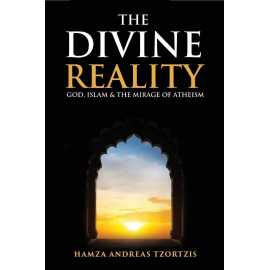 The Divine Reality - Novel By Hamza Andreas Tzortzis
