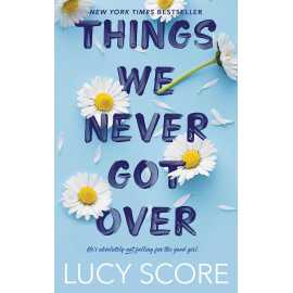Things We Never Got Over - Novel by Lucy Score