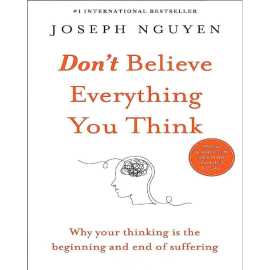 Don't Believe Everything You Think - Complete Novel By Joseph Nguyen