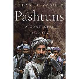 The Pashtuns A Contest History - Book By Tilak Devasher