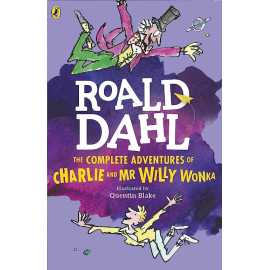 The Complete Adventures of Charlie and Mr Willy Wonka - Novel By Roald Dahl