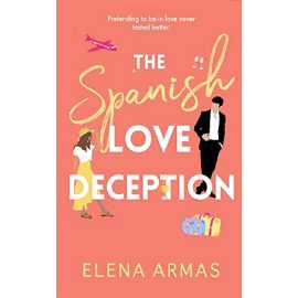 The Spanish Love Deception - Complete Novel By Elena Armas
