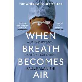 When Breath Becomes Air - Novel By Paul Kalanithi