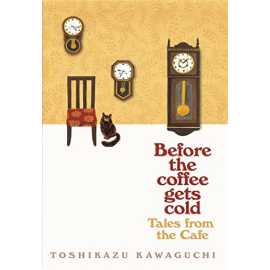 Tales from the Cafe - Novel By Toshikazu Kawaguchi