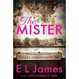 The Mister - Complete Novel by E L James