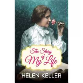 The Story of My Life - Novel By Helen Keller