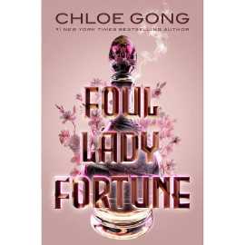 Foul Lady Fortune - Complete Novel by Chloe Gong