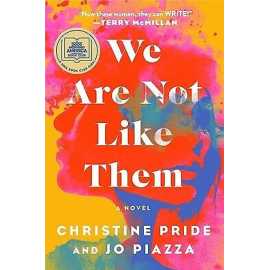 We Are Not Like Them - Novel By Christine Pride and Jo Piazza