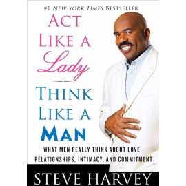 Act Like a Lady, Think Like a Man - Complete Novel By Steve Harvey