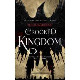 Crooked Kingdom - Novel By Leigh Bardugo