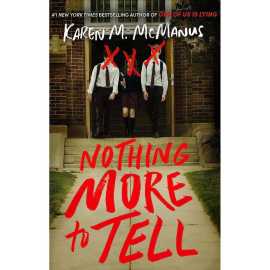 Nothing More to Tell - Complete Novel By  Karen M. McManus