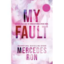 My Fault - Complete Novel by Mercedes Ron