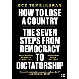 How to Lose a Country - Book By Ece Temelkuran