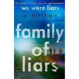 Family of Liars - The Prequel to We Were Liars - Novel by E. Lockhart