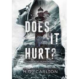 Does It Hurt? - An Enemies to Lovers Romance Novel By H. D. Carlton