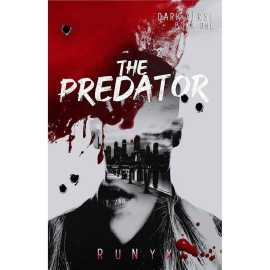 The Predator- An Enemies to Lovers Dark Romance - Novel by RuNyx