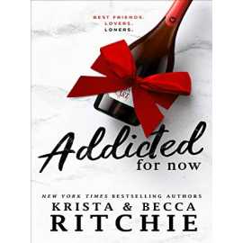 Addicted for Now - Novel By Krista Ritchie