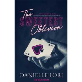 The Sweetest Oblivion - Complete Novel by Danielle Lori