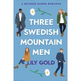 Three Swedish Mountain Men - Novel By Lily Gold