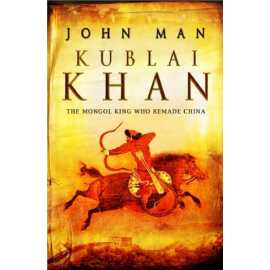Kublai Khan - Complete Novel By John Man