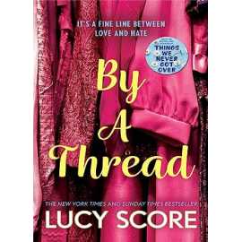 By a Thread - Complete Novel By Lucy Score