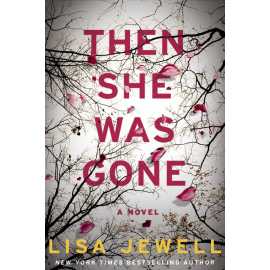 Then She Was Gone - Complete Novel by Lisa Jewell