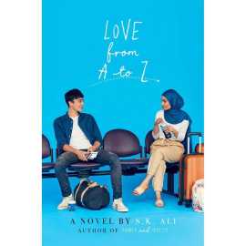 Love From A to Z - Complete Novel By S.K. Ali