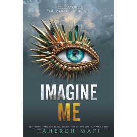 Imagine Me - Complete Novel By Tahereh Mafi
