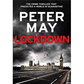 Lockdown - An incredibly prescient crime thriller - Novel By Peter May
