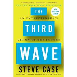 The Third Wave - An Entrepreneur's Vision of the Future - Novel By Steve Case