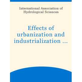 Effects Of Urbanization And Industrialization On The Hydrological Regime And On Water Quality (PB)