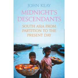 Midnight's Descendants South Asia From Partition To The Present Day (PB)
