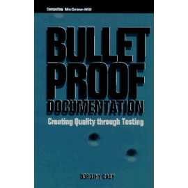 Bulletproof Documentation Creating Quality Through Testing (HB)