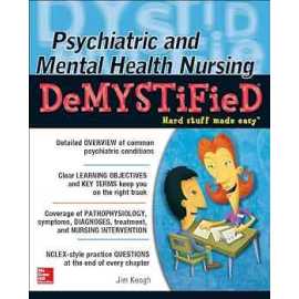 Psychiatric And Mental Heath Nursing Demystified Hard Stuff Made Easy (PB)