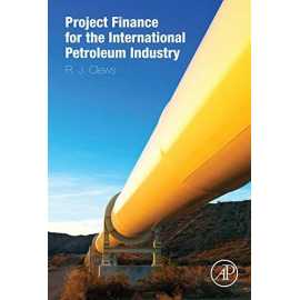 Project Finance For The International Petroleum Industry (HB)