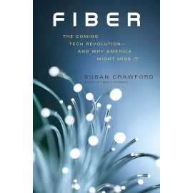 Fiber The Coming Tech Revolution And Why America Might Miss It (HB)