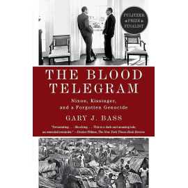 The Blood Telegram Nixon, Kissinger And A Forgotten Genocide (HB)