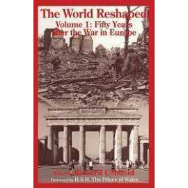 The World Reshaped Vol 1: Fifty Years After The War In Europe (HB)