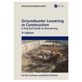 Groundwater Lowering In Construction A Practical Guide To Dewatering 3/E (HB)
