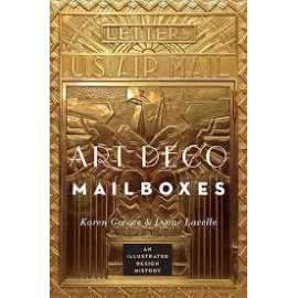 Art Deco Mailboxes: An Illustrated Design History (PB)