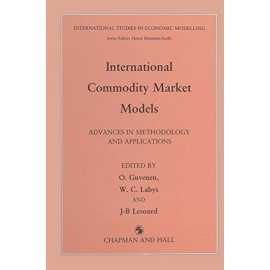 International Commodity Market Models: Advances In Methodology And Applications