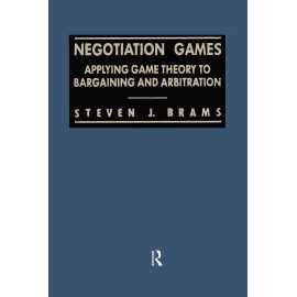 Negotiation Games: Applying Game Theory To Bargaining And Arbitration (PB)