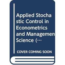 Applied Stochastic Control In Econometrics & Management Science (HB)